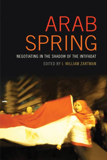 Arab Spring: Negotiating in the Shadow of the Intifadat