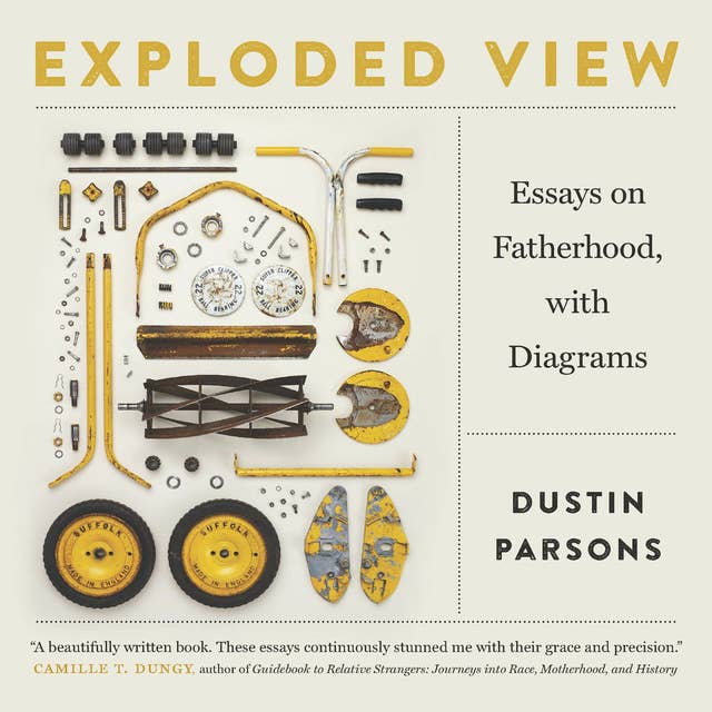 Exploded View: Essays on Fatherhood, with Diagrams