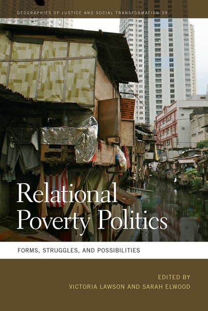 Relational Poverty Politics: Forms, Struggles, and Possibilities