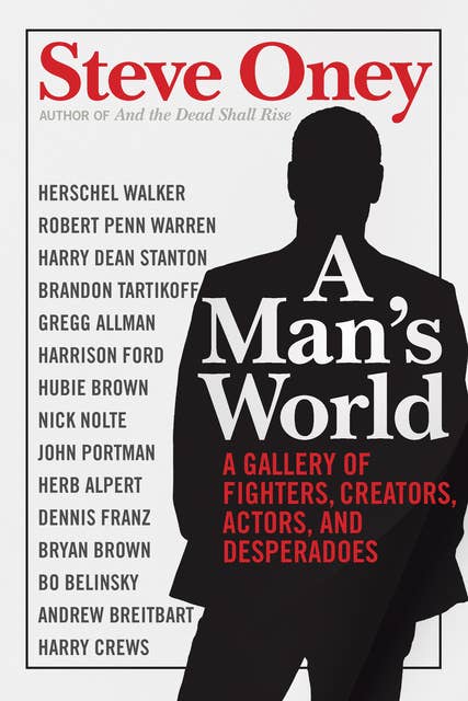 A Man's World: A Gallery of Fighters, Creators, Actors, and Desperadoes