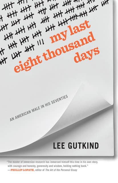 My Last Eight Thousand Days: An American Male in His Seventies