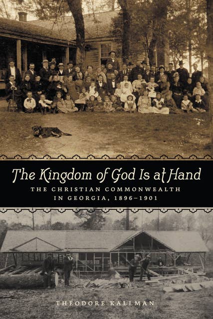The Kingdom of God Is at Hand: The Christian Commonwealth in Georgia, 1896–1901