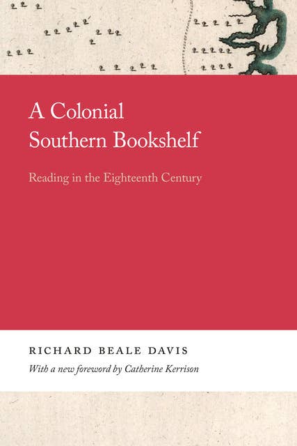 A Colonial Southern Bookshelf: Reading in the Eighteenth Century