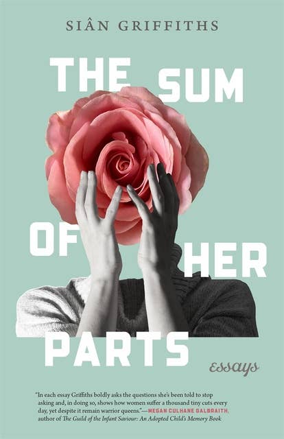 The Sum of Her Parts: Essays