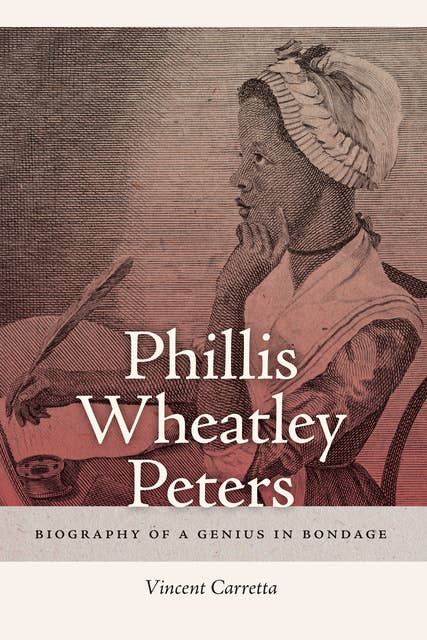 Phillis Wheatley Peters: Biography of a Genius in Bondage