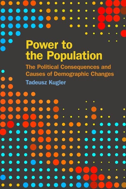Power to the Population: The Political Consequences and Causes of Demographic Changes