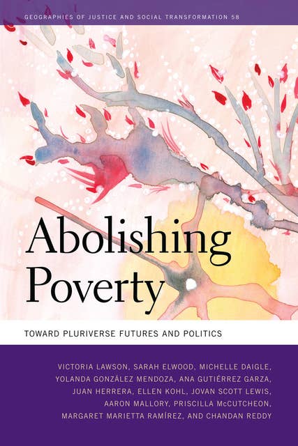 Abolishing Poverty: Toward Pluriverse Futures and Politics