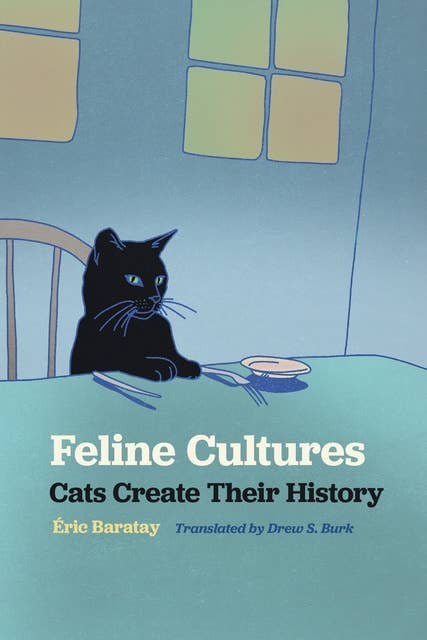 Feline Cultures: Cats Create Their History