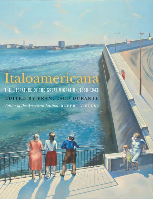Italoamericana: The Literature of the Great Migration, 1880–1943