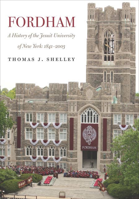 Fordham: A History of the Jesuit University of New York: 1841–2003