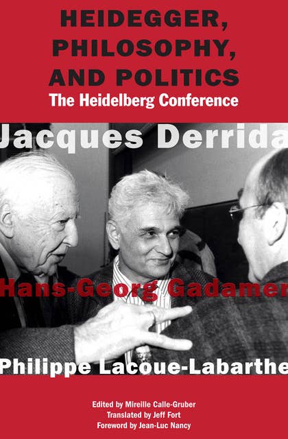 Heidegger, Philosophy and Politics: The Heidelberg Conference
