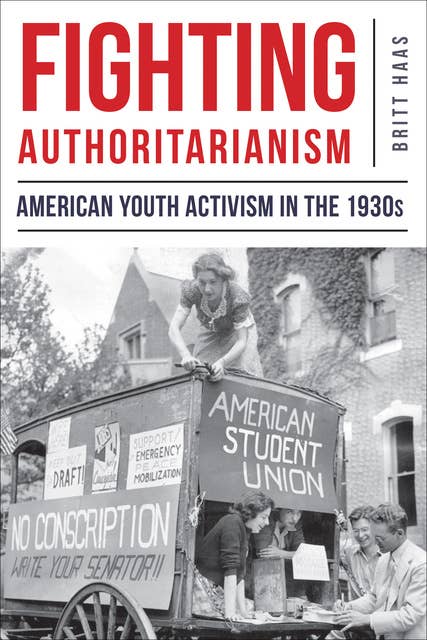 Fighting Authoritarianism: American Youth Activism in the 1930s
