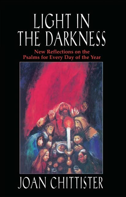 Light in the Darkness: New Reflections on the Psalms for Every Day of the Year