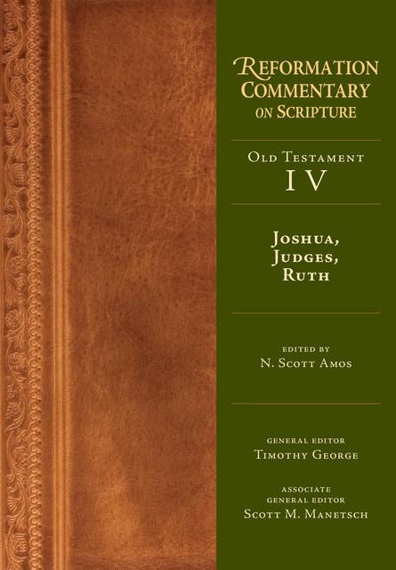 Joshua, Judges, Ruth: Old Testament Volume 4