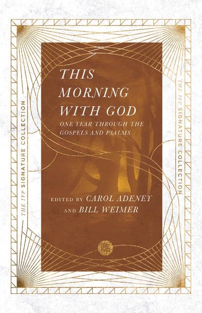 This Morning with God: One Year Through the Gospels and Psalms