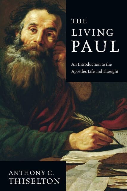 The Living Paul: An Introduction to the Apostle's Life and Thought