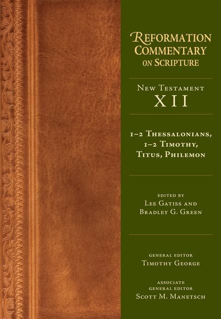 1-2 Thessalonians, 1-2 Timothy, Titus, Philemon: New Testament Volume 12