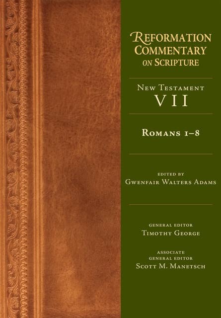 Romans 1-8: New Testament Volume 7