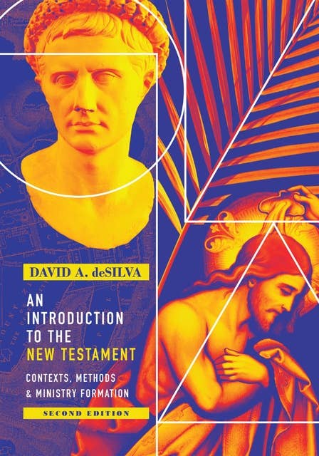 An Introduction to the New Testament: Contexts, Methods & Ministry Formation