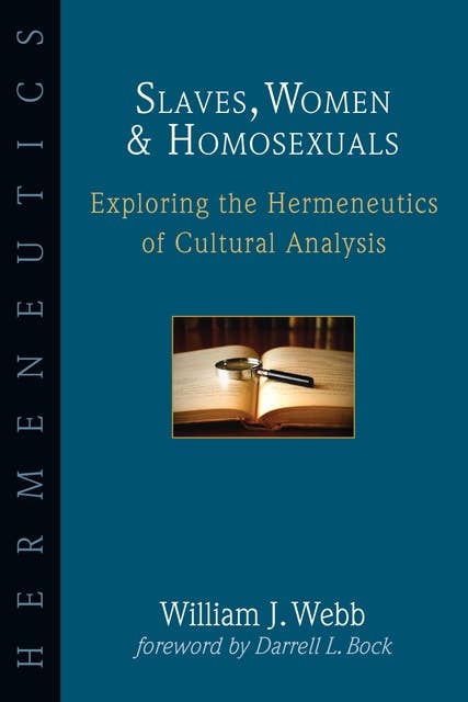Slaves, Women & Homosexuals: Exploring the Hermeneutics of Cultural Analysis
