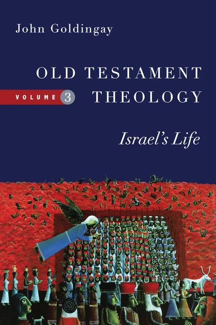 Old Testament Theology: Israel's Life