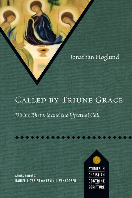 Called by Triune Grace: Divine Rhetoric and the Effectual Call