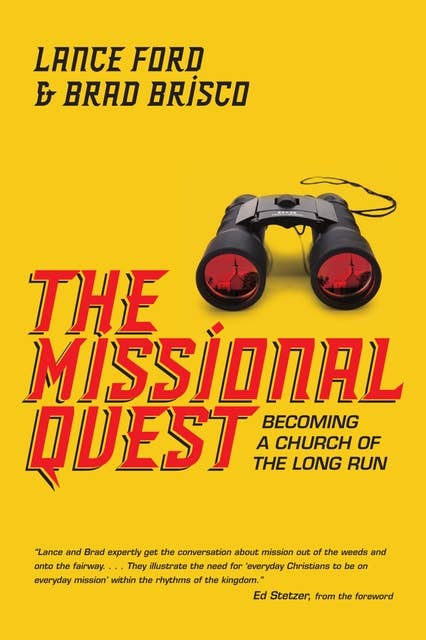 The Missional Quest: Becoming a Church of the Long Run