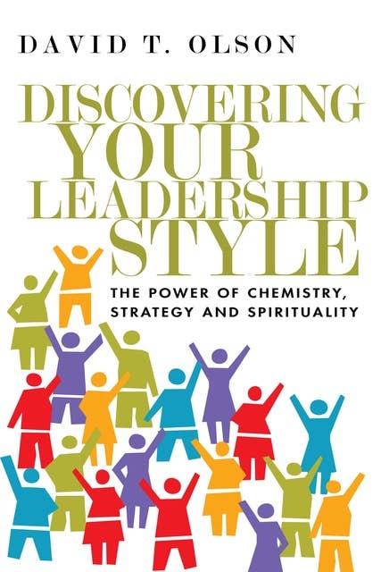 Discovering Your Leadership Style: The Power of Chemistry, Strategy and Spirituality
