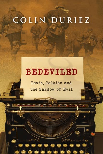 Bedeviled: Lewis, Tolkien and the Shadow of Evil
