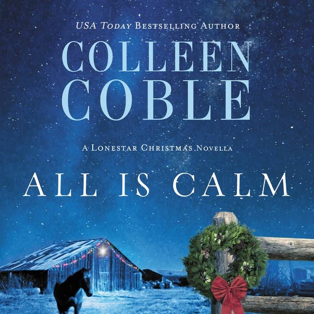 All Is Calm: A Lonestar Christmas Novella