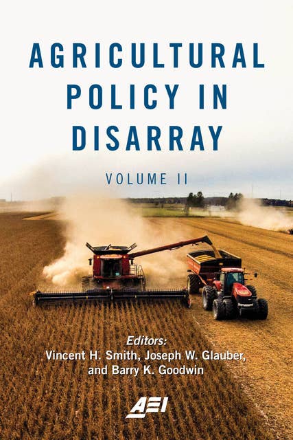 Agricultural Policy in Disarray: Volume 2