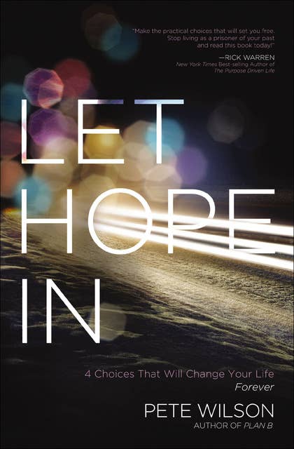 Let Hope In: 4 Choices That Will Change Your Life Forever