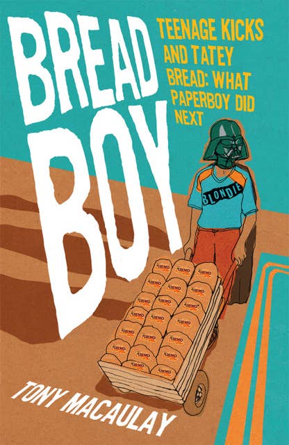 Breadboy: Teenage Kicks and Tatey Bread – What Paperboy Did Next