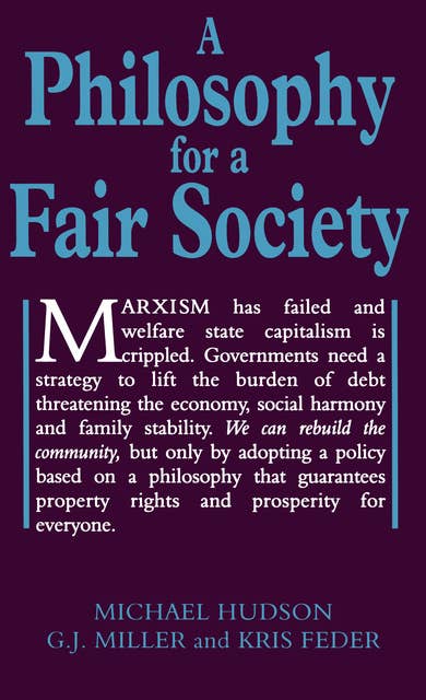 A Philosophy for a Fair Society (Georgist Paradigm series)