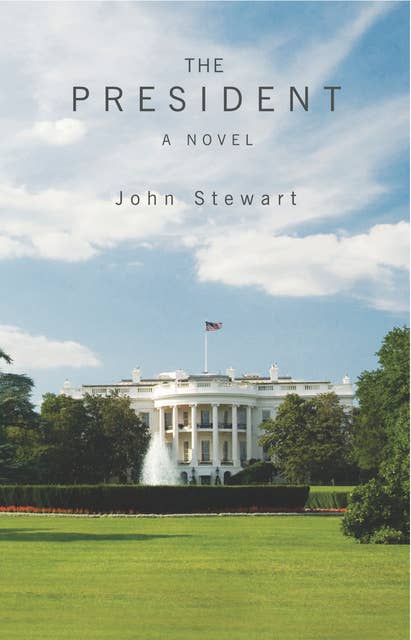 The President: A Political Novel