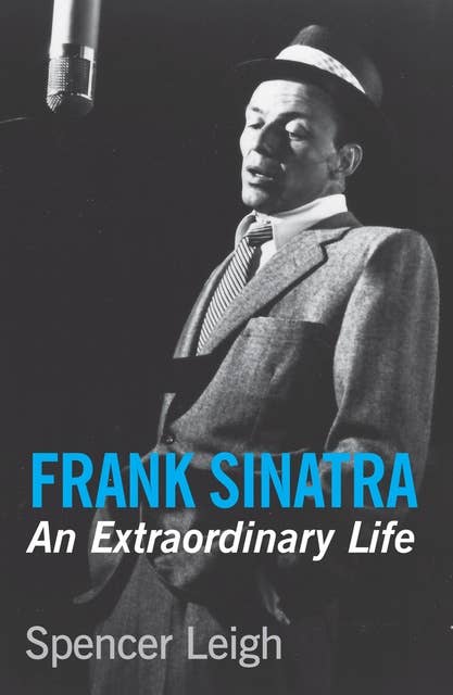 Frank Sinatra: An Extraordinary Life