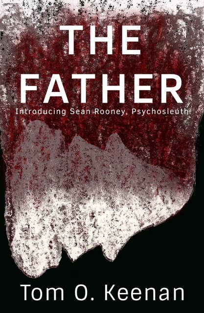 The Father: Introducing Sean Rooney, Psychosleuth