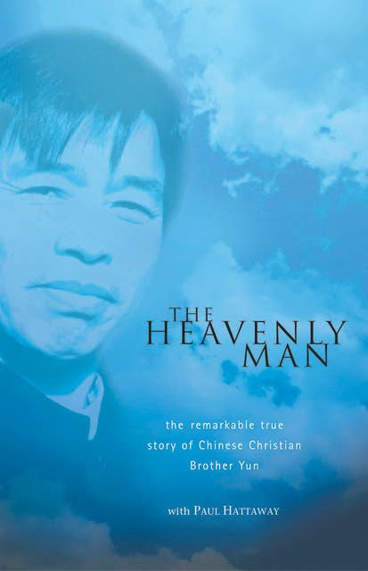 The Heavenly Man: The remarkable true story of Chinese Christian Brother Yun