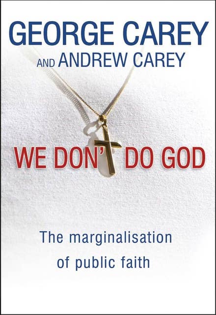 We Don't Do God: The marginalization of public faith