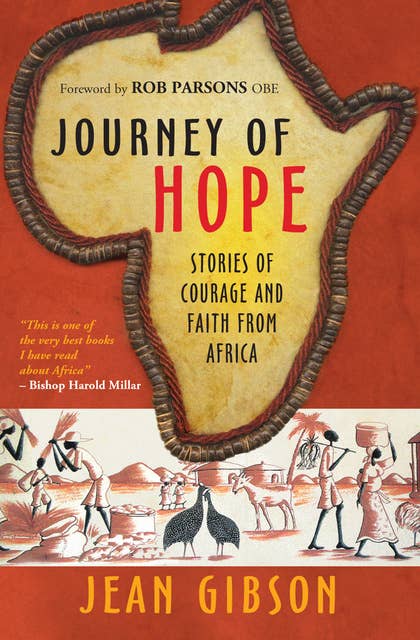 Journey of Hope: Gripping stories of courage and faith from Africa