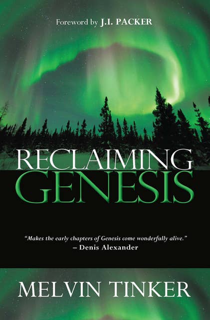 Reclaiming Genesis: A scientific story - or the theatre of God's glory?