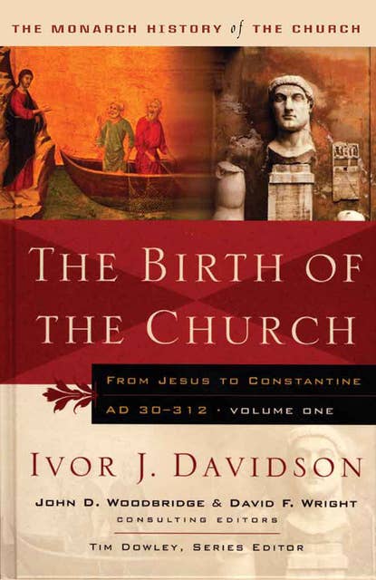 Birth of the Church: From Jesus to Constantine, AD30-312