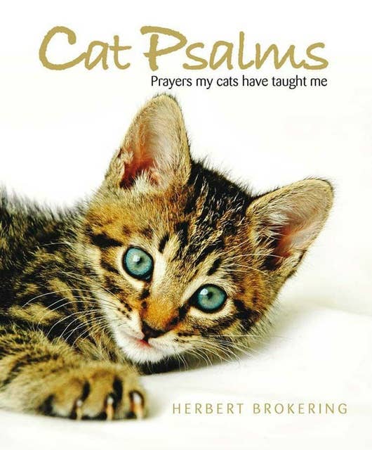Cat Psalms: Prayers my cats have taught me