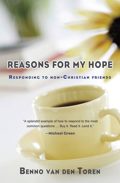 Reasons for My Hope: Responding to non-Christian friends