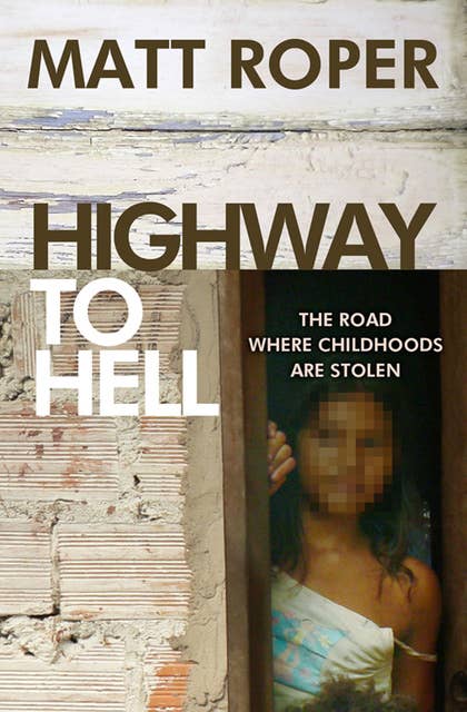 Highway to Hell: The road where childhoods are stolen