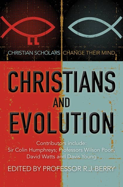 Christians and Evolution: Christian scholars change their mind