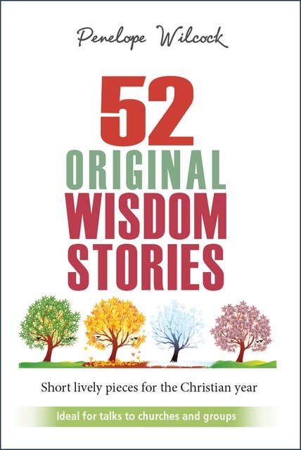 52 Original Wisdom Stories: Ideal for churches and groups