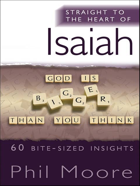 Straight to the Heart of Isaiah: 60 bite-sized insights
