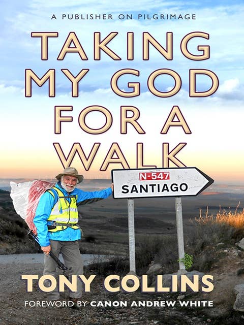 Taking My God for a Walk: A publisher on pilgrimage