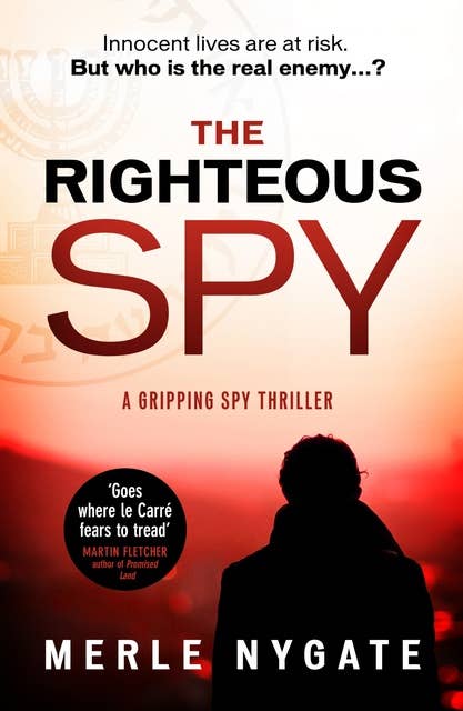 The Righteous Spy: A twisting international spy thriller